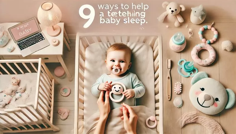 9 Ways to Help a Teething Baby Sleep