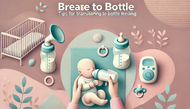 Breast to Bottle: Tips for Transitioning to Bottle Feeding