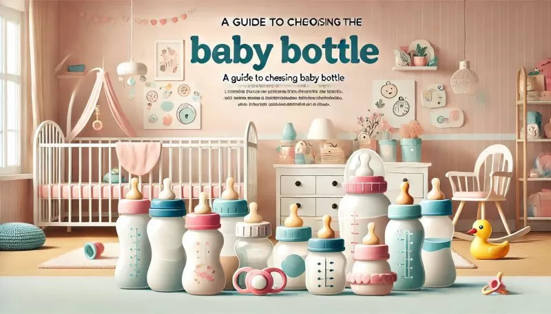 A Guide to Choosing the Best Baby Bottle